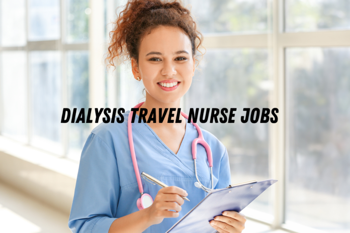dialysis travel nurse jobs