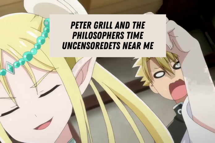 peter grill and the philosophers time uncensored